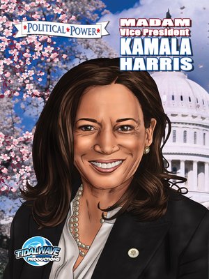cover image of Politcal Power: Madam Vice President Kamala Harris